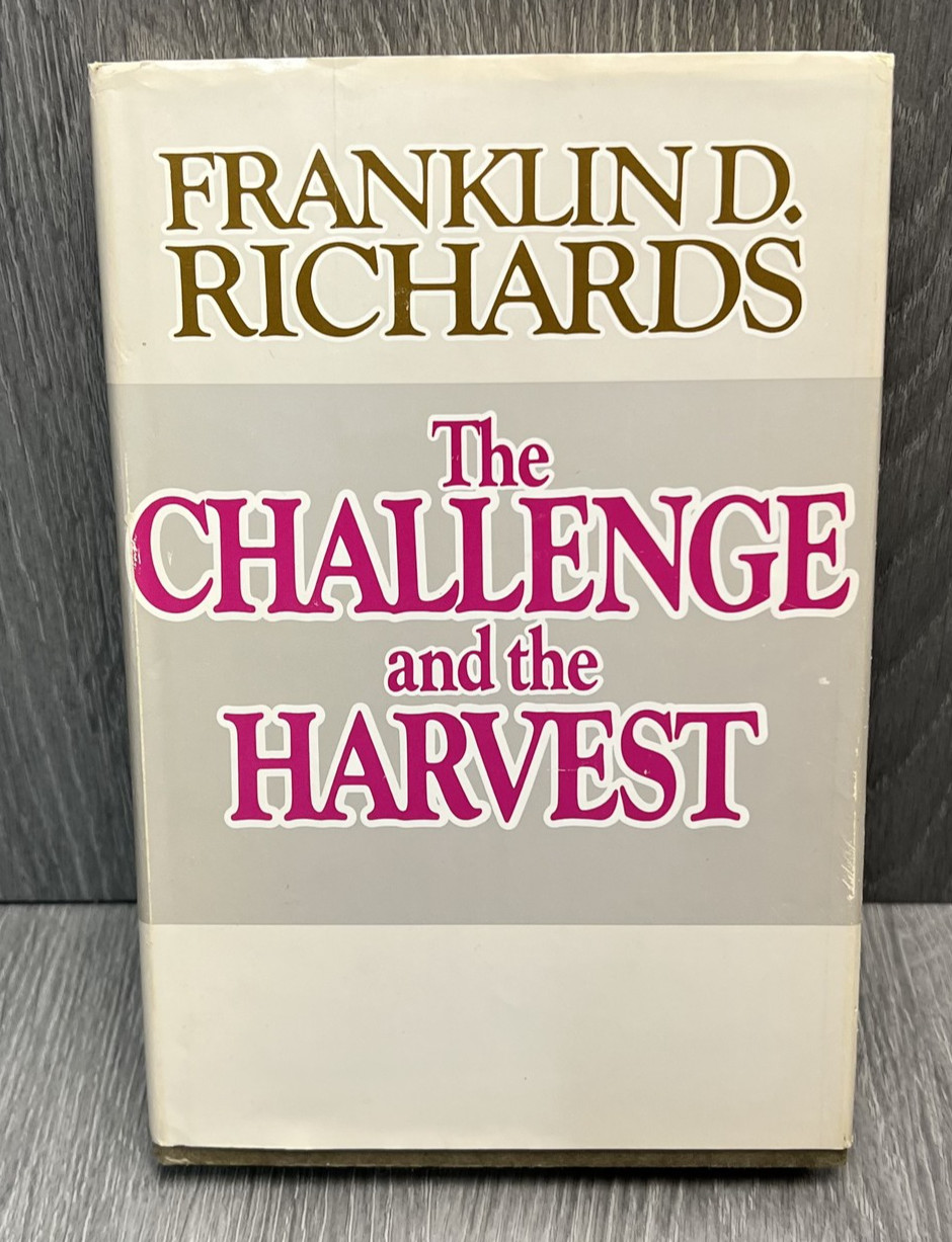 Vintage The Challenge and the Harvest Franklin D Richards 1983 Hardcover LDS