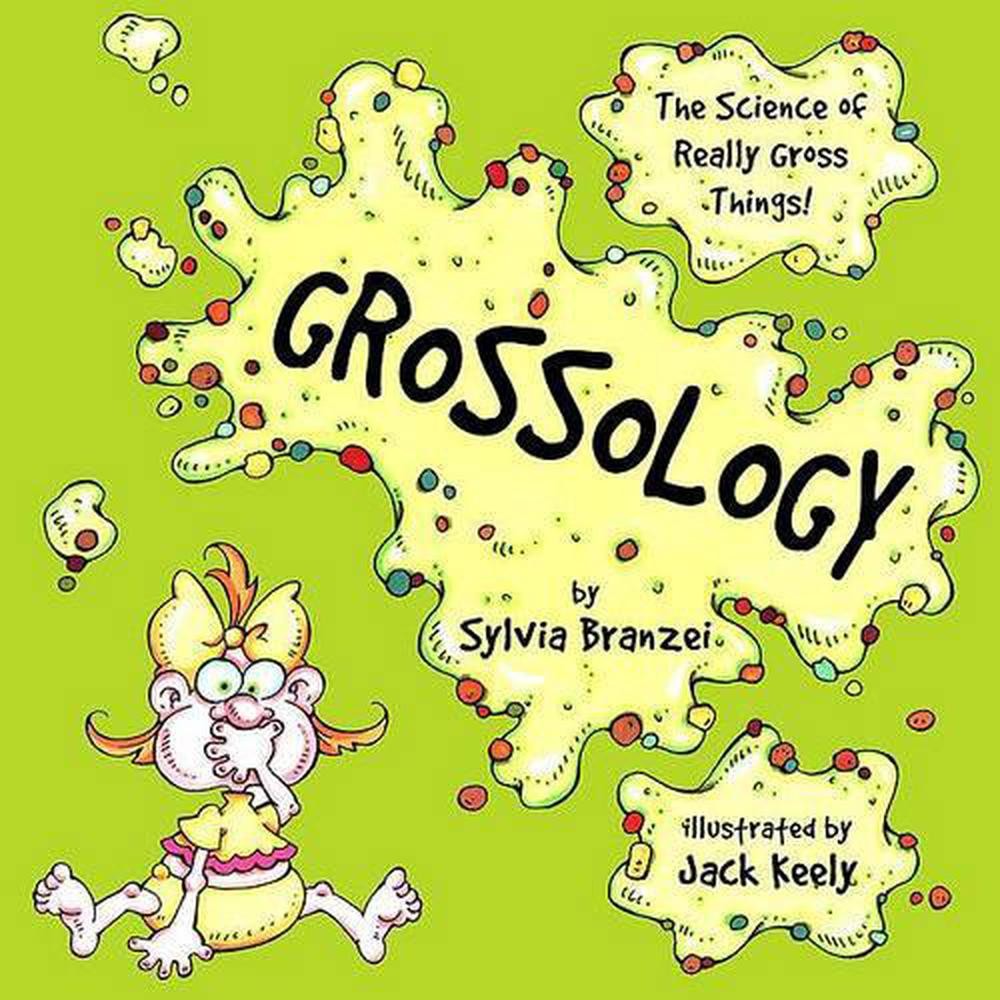 Grossology: The Science of Really Gross Things by Sylvia Branzei (English) Hardc