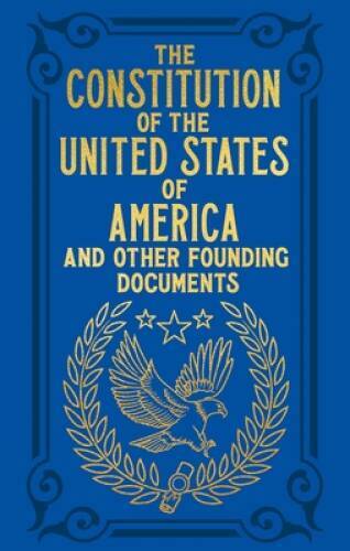 The Constitution of the United States of America and Other Founding – VERY GOOD