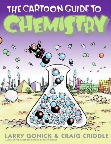Cartoon Guide Ser.: The Cartoon Guide to Chemistry by Craig Criddle and Larry…