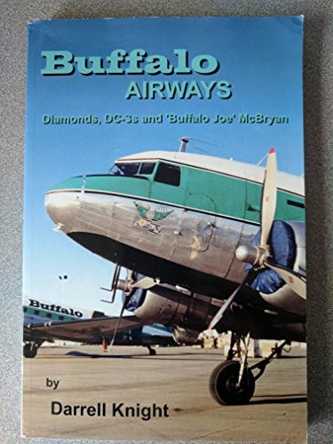 BUFFALO AIRWAYS – DIAMONDS, DC-3S AND ‘BUFFALO JOE’ *Excellent Condition*