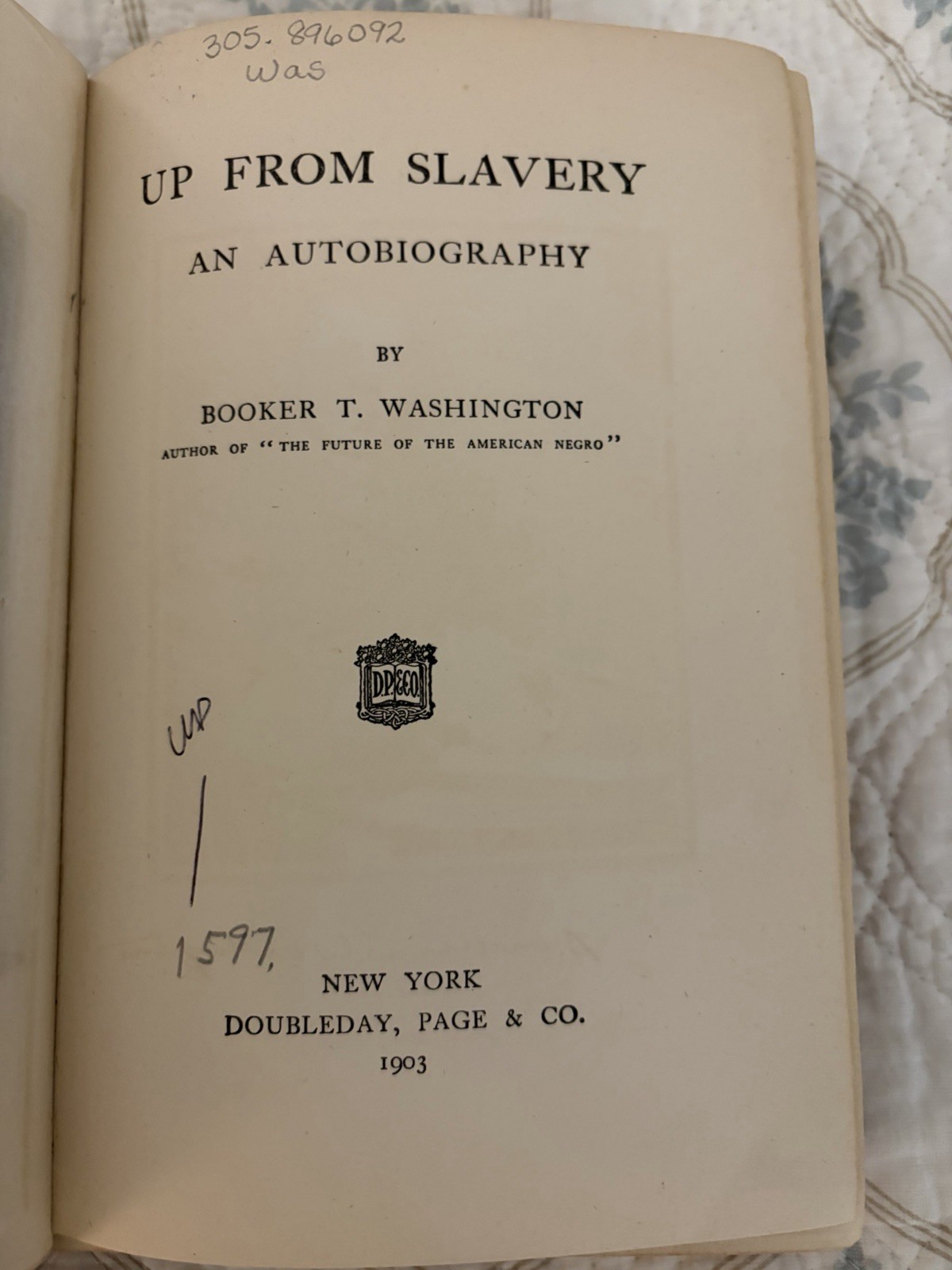 Up From Slavery:An Autobiography. By Booker T. Washington **First Edition 1903