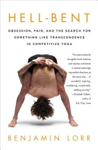 Hell-Bent: Obsession, Pain, and the Search for Something Like Transcendence in