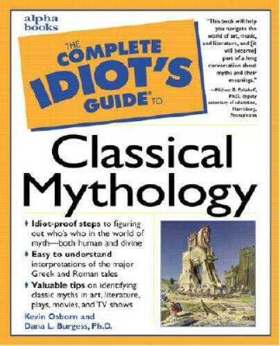 The Complete Idiots Guide to Classical Mythology – Paperback – GOOD