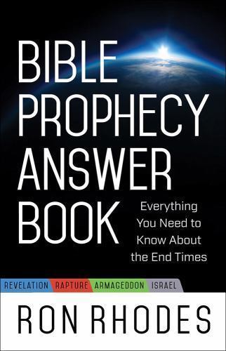 Bible Prophecy Answer Book Everything You Need to Know About the End Times.