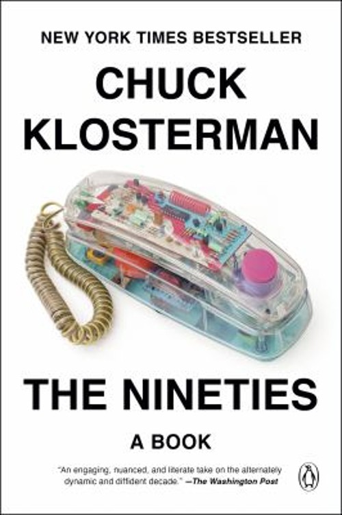The Nineties : A Book Paperback Chuck Klosterman
