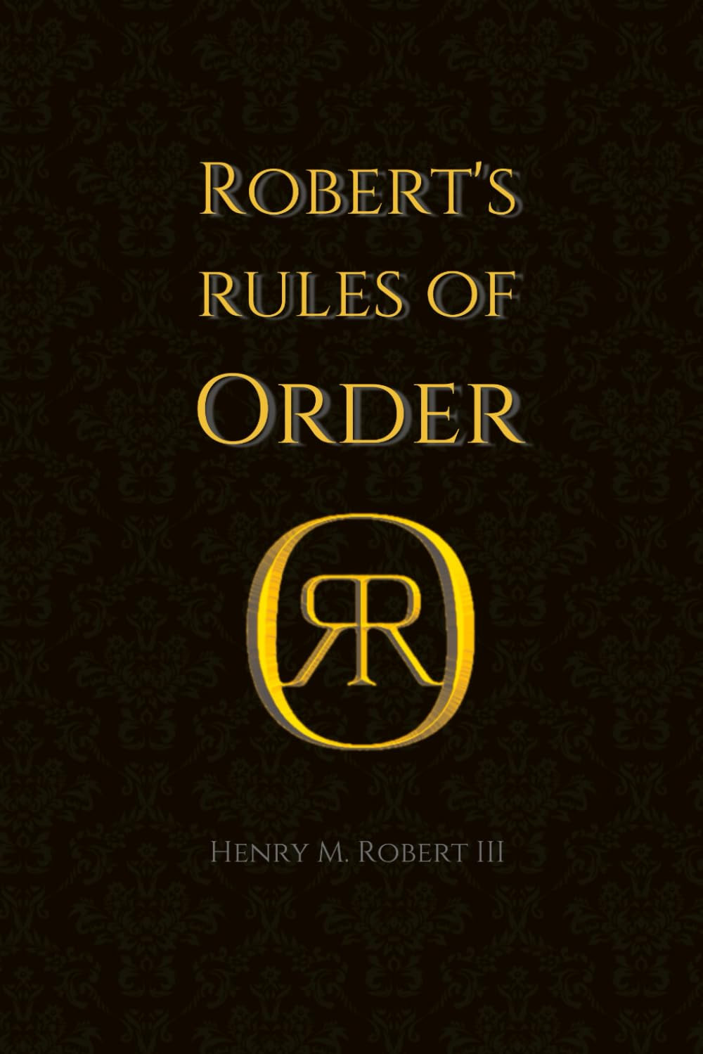 Robert’S Rules of Order: the Original Guide to Parliamentary Procedur