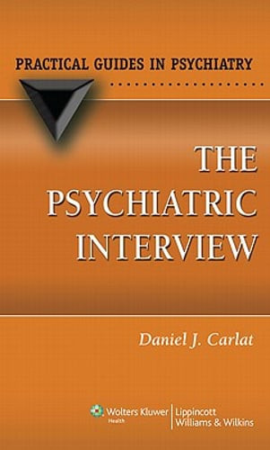 The Psychiatric Interview by Daniel J. Carlat: New