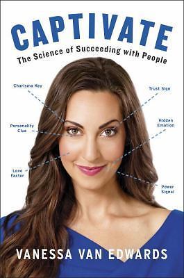 Captivate: The Science of Succeeding with People by Van Edwards, Vanessa