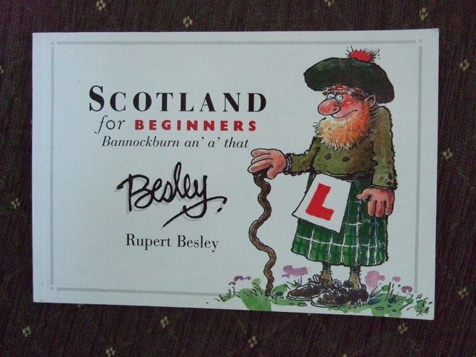 Scotland for Beginners: 1314 an’ a’ That by Besley, Rupert, Good Book