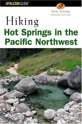 Hiking Hot Springs in the Pacific Northwest by Litton, Evie
