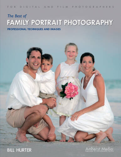 The Best of Family Portrait Photography: Professional Techniques and – GOOD