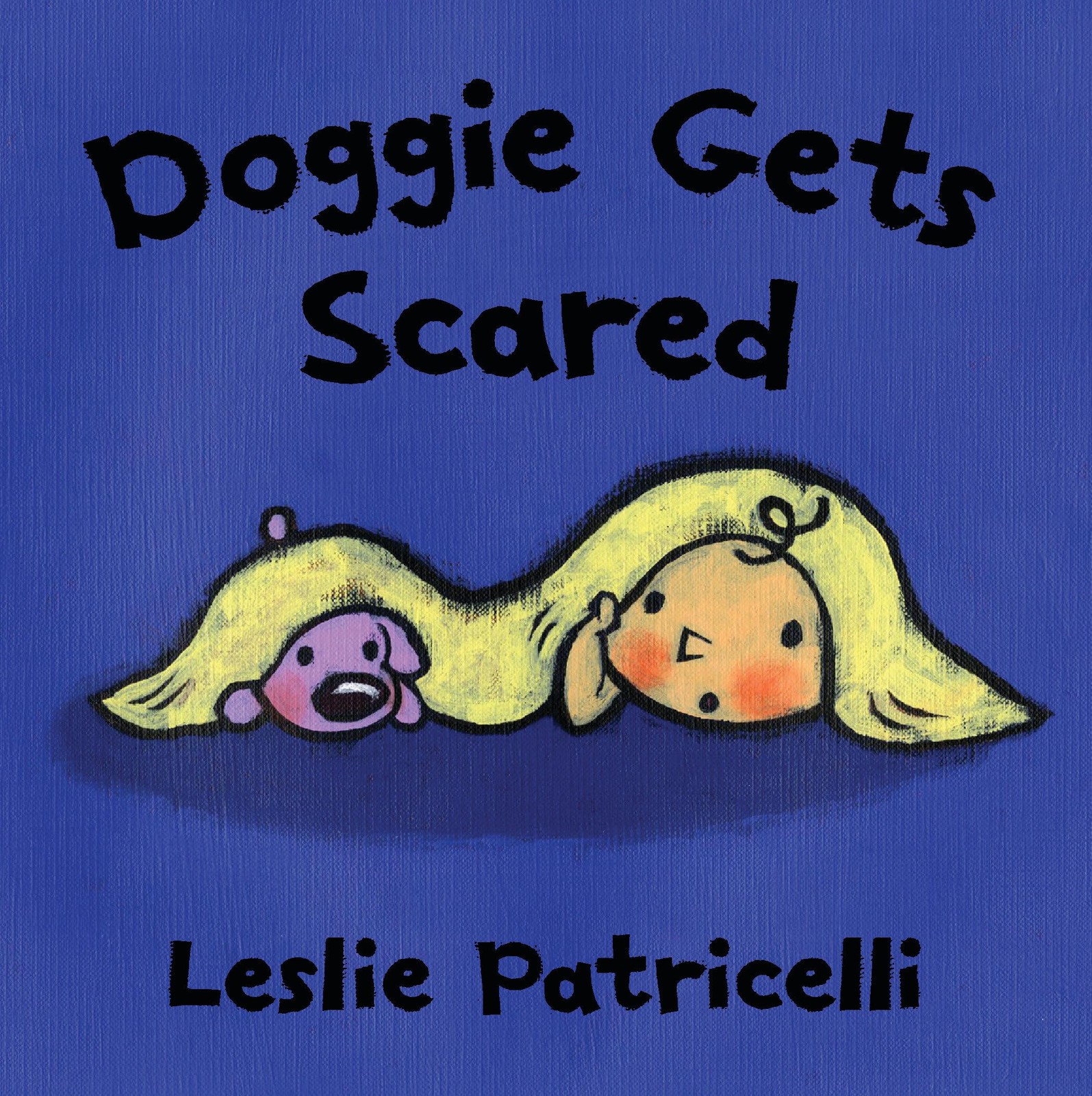 Doggie Gets Scared (Leslie Patricelli board books) – board book Patricelli, …