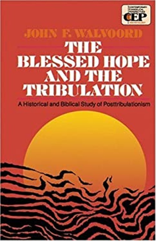 The Blessed Hope and the Tribulation Paperback John F. Walvoord
