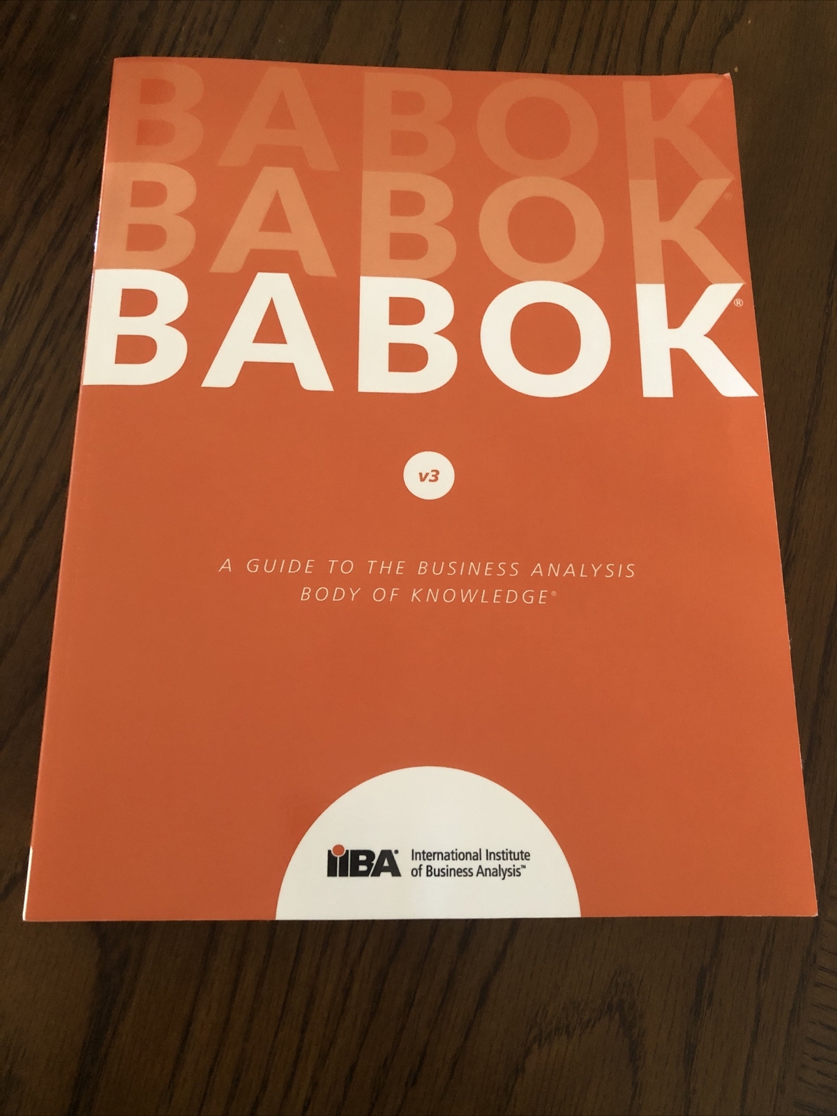 A Guide to the Business Analysis Body of Knowledge (Babok Guide) by Iiba (2015,