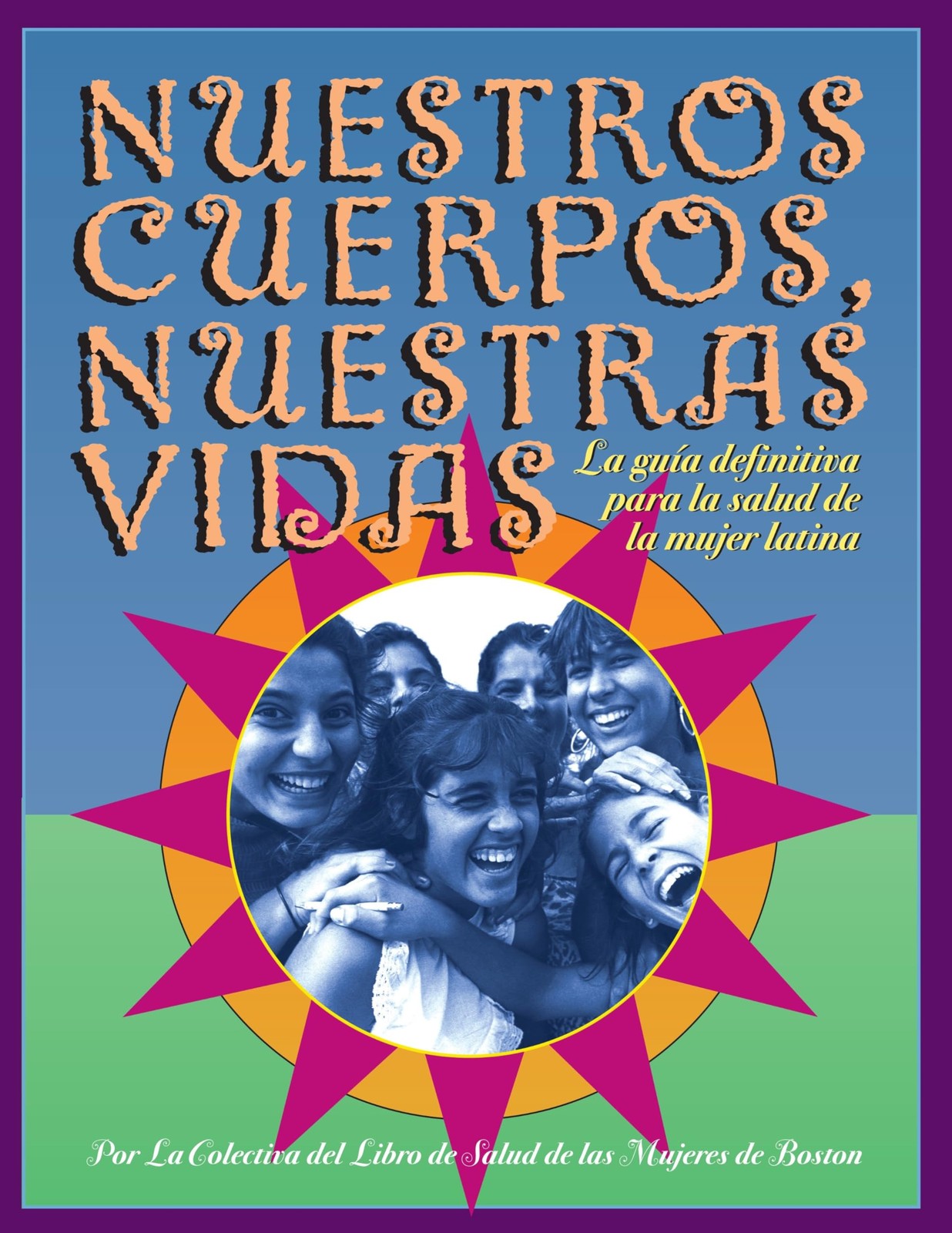 Nuestros Cuerpos, Nuestras Vidas by Boston Women’s Health Book Collective
