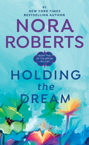 Holding the Dream (Dream Trilogy, Book 2) by Roberts, Nora, Good Book