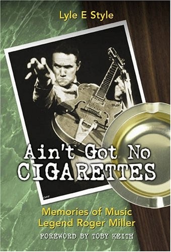 Ain’t Got No Cigarettes: Memories of Music Legend Roger Miller