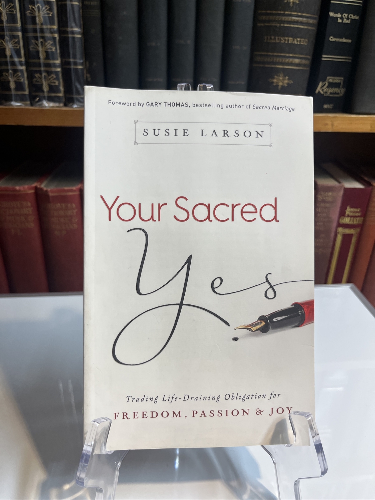Your Sacred Yes : Trading Life-Draining Obligation for Freedom, Passion, and Joy