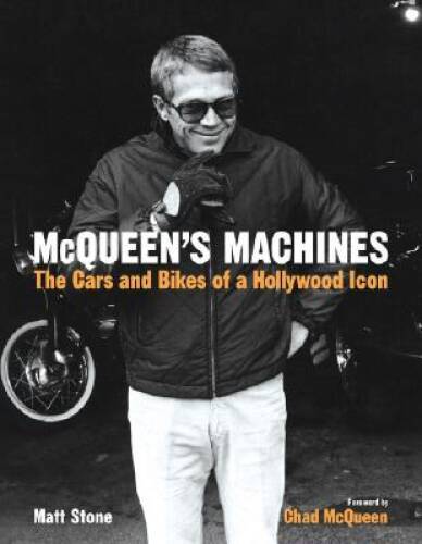 McQueen’s Machines: The Cars and Bikes of a Hollywood Icon – Hardcover – GOOD