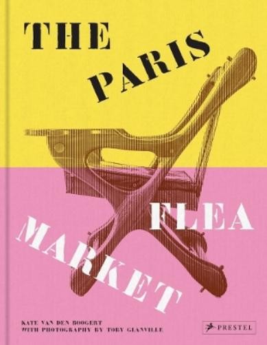 Kate van den Boogert The Paris Flea Market (Hardback)