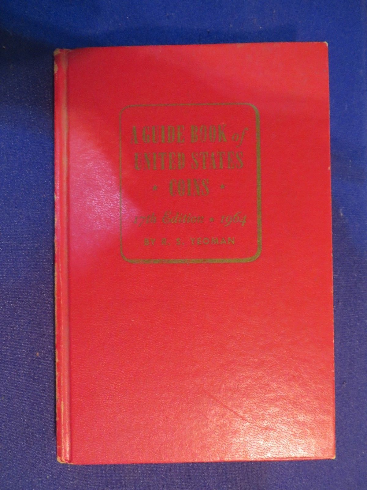 1964 A GUIDE BOOK OF US COINS 17th Edition by R.S. YEOMAN