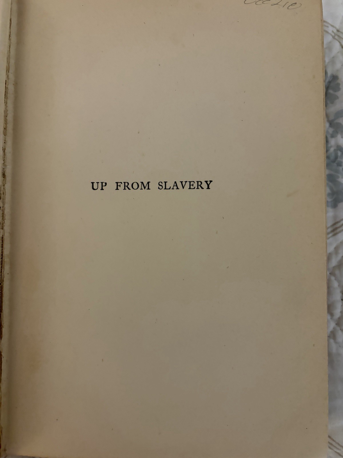 Up From Slavery:An Autobiography. By Booker T. Washington **First Edition 1903