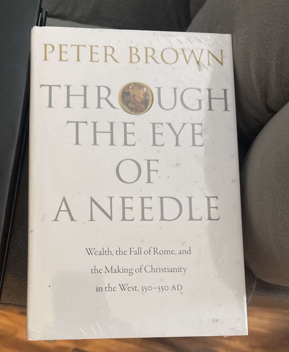 Peter Brown Through the Eye of a Needle Rome Christianity Hardcover