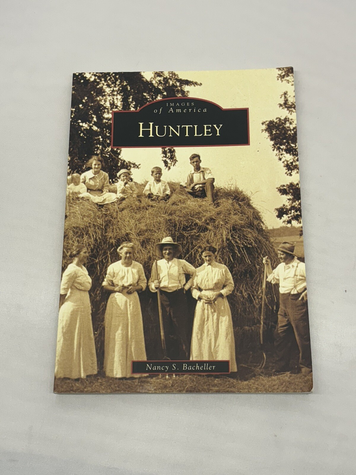 Images of America Ser.: Huntley by Nancy S. Bacheller (2009, Trade Paperback)