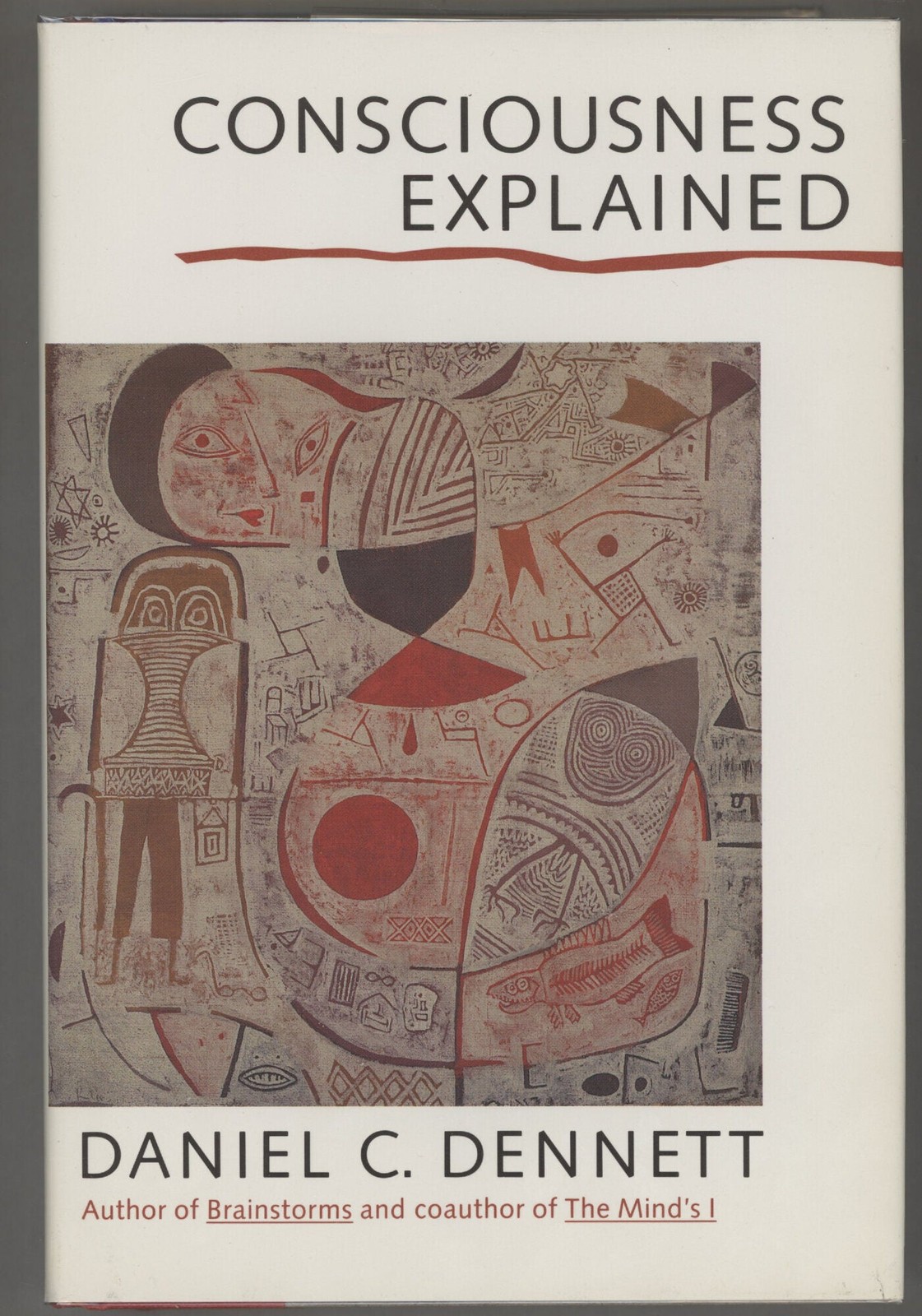 Daniel Dennett / Consciousness Explained 1st Edition 1991