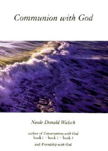 Communion with God – Hardcover By Neale Donald Walsch – VERY GOOD