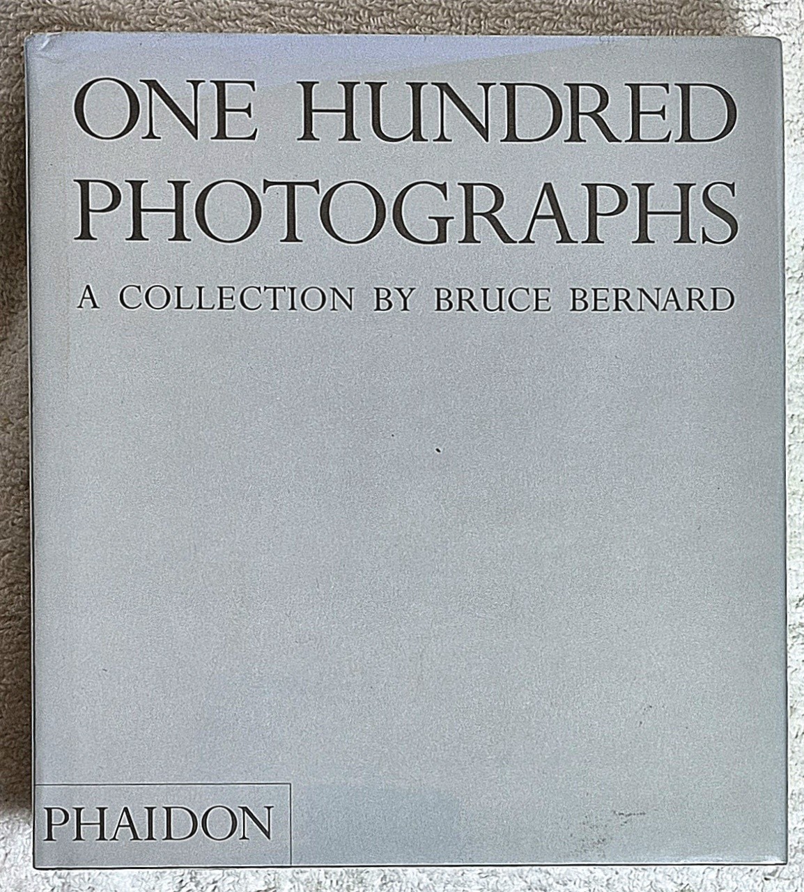 One Hundred Photographs • (2002 · Bruce Bernard · Phaidon) · Brand New/Sealed