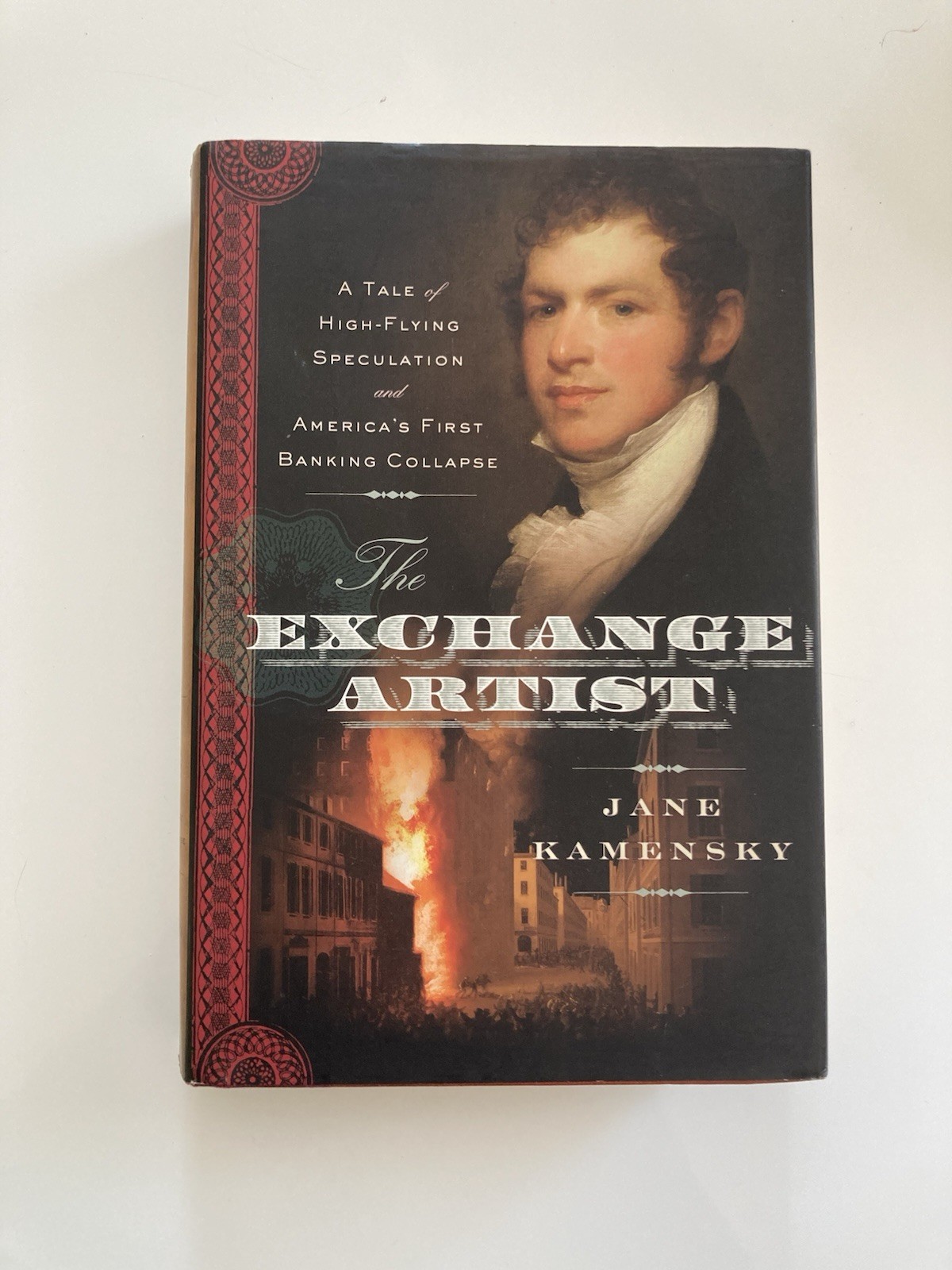 The Exchange Artist A Tale of America’s First Banking Collapse Jane Kamensky 1st