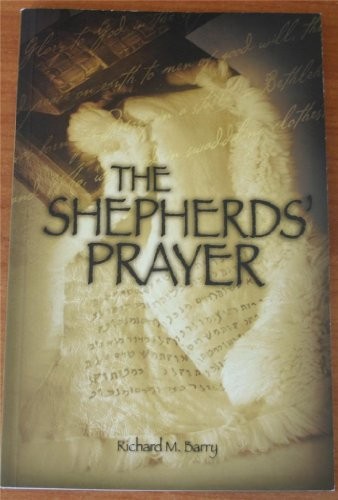 The Shepherds’ Prayer by Richard M. Barry (2005-08-02)