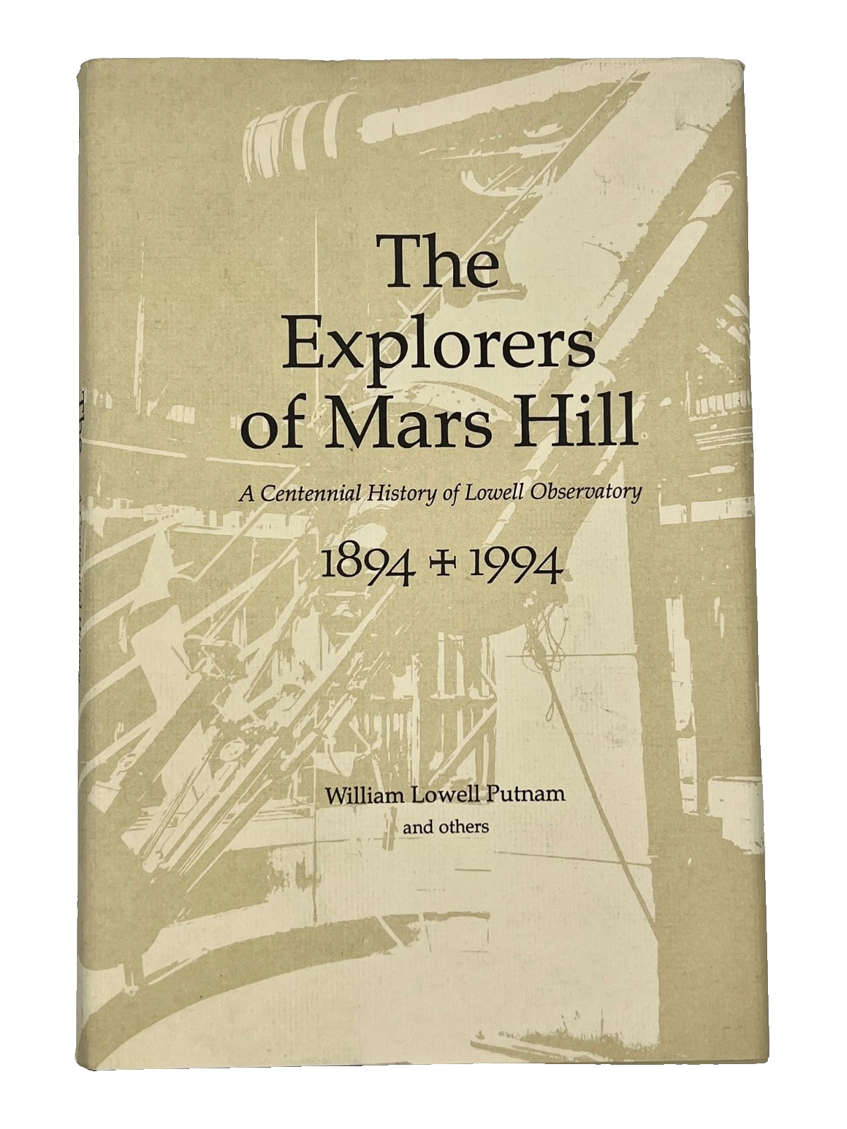 THE EXPLORERS OF MARS HILL A Centennial History of Lowell Observatory, 1894-1994