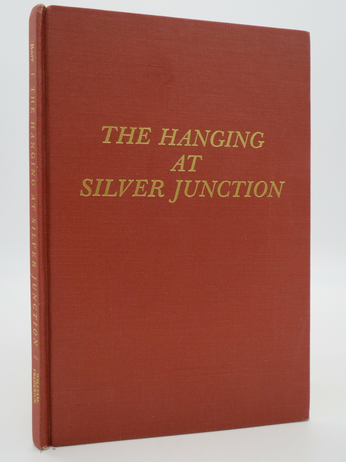 THE HANGING AT SILVER JUNCTION Barr, James M 1978 Signed By Author