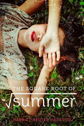 The Square Root of Summer – Hardcover By Reuter Hapgood, Harriet – GOOD