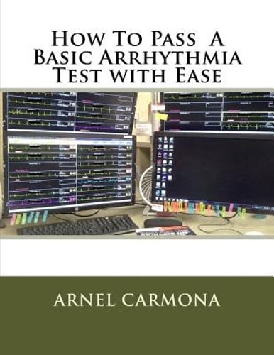 How to Pass a Basic Arrhythmia Test with Ease by Arnel Carmona: New