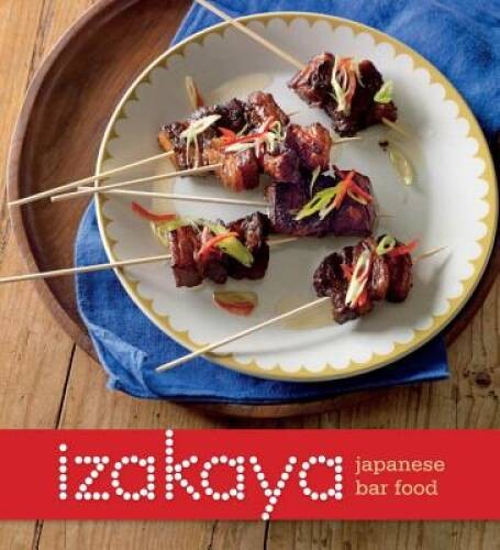 Izakaya: Japanese bar food – Hardcover By Hardie Grant Books – GOOD