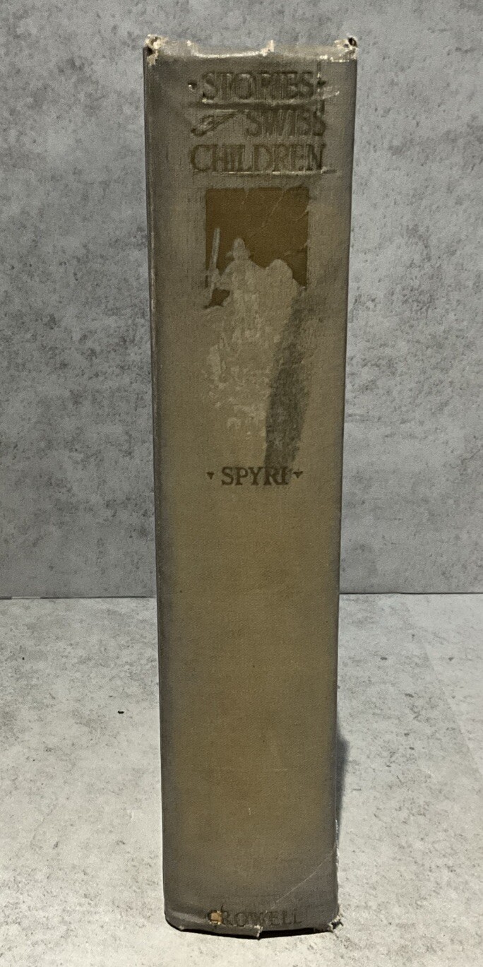 Stories of Swiss Children by Johanna Spyri 1926 HC