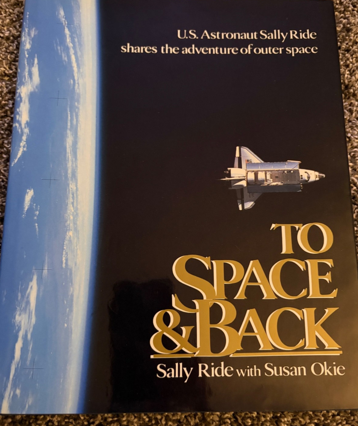 To Space and Back by Sally Ride; Susan Okie-HARDCOVER-EXCELLENT COND-FIRST PRNT
