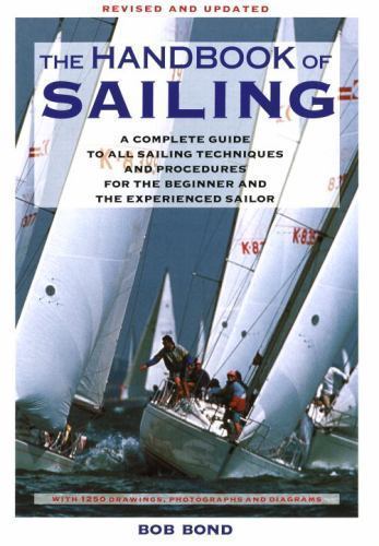The Handbook of Sailing: A Complete Guide to All Sailing Techniques and…