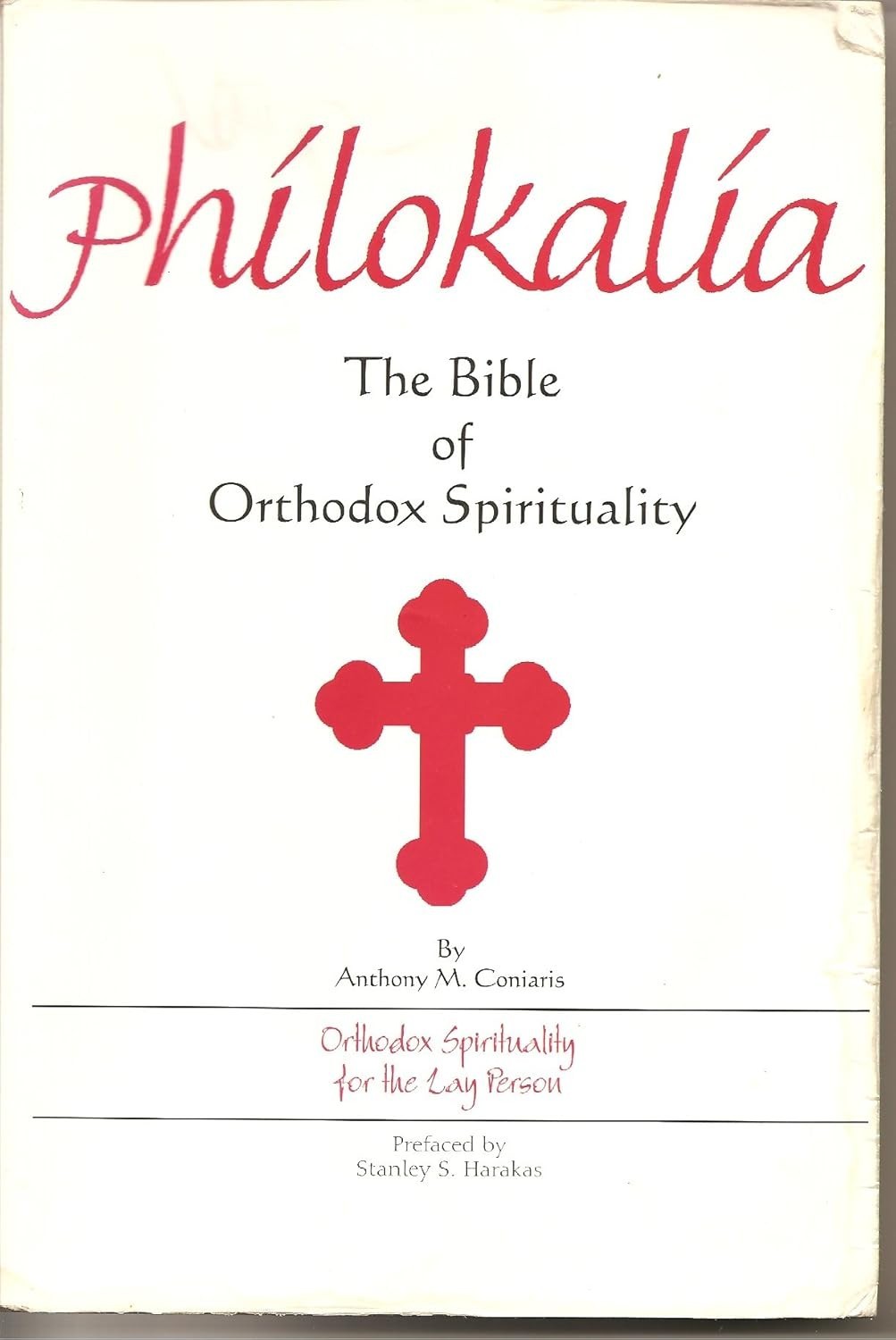 Philokalia: The Bible of Orthodox Spirituality by Father Anthony Coniaris -NEW