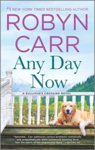 Any Day Now (Sullivan’s Crossing) – Mass Market Paperback By Carr, Robyn – GOOD