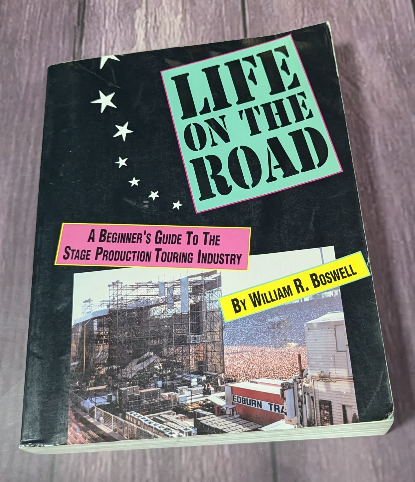 Life On The Road – William Boswell – Beginner Guide to Stage Touring Industry