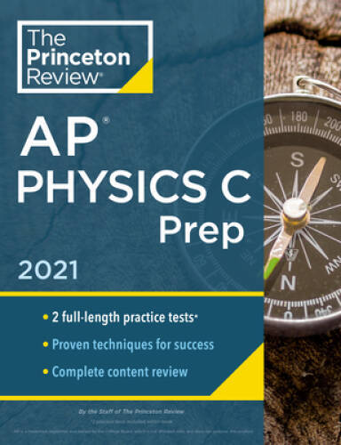 Princeton Review AP Physics C Prep, 2021: Practice Tests + Complete – VERY GOOD