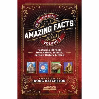 The All-New Book of Amazing Facts Vol. 2 by Doug Batchelor