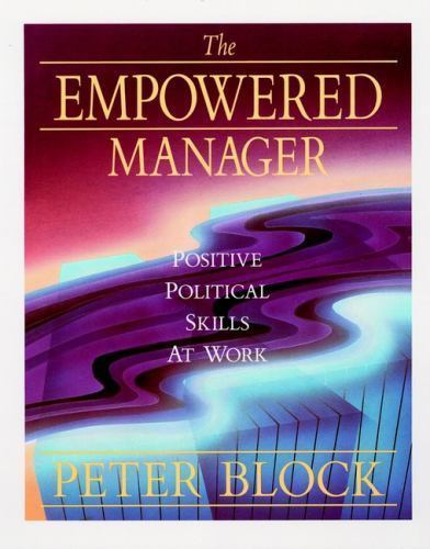 The Empowered Manager: Positive Political Sk- 1555422659, paperback, Peter Block
