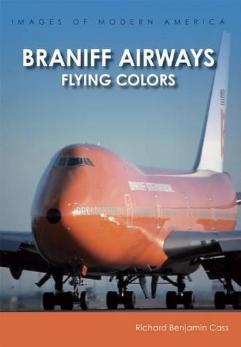 Richard Benjamin Cass Braniff Airways (Paperback) (UK IMPORT)