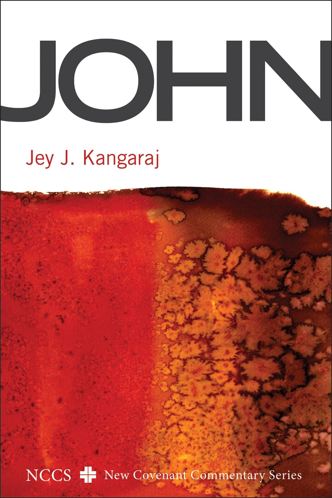 John (Nccs / New Covenant Commentary, 4) by Jey J. Kanagaraj